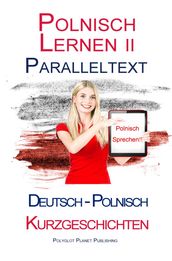 Polnisch Lernen II - Paralleltext (Deutsch - Polnisch) Kurzgeschichten