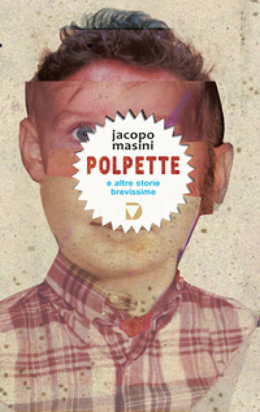 Polpette e altre storie brevissime - Jacopo Masini