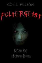 Poltergeist: A Classic Study in Destructive Hauntings