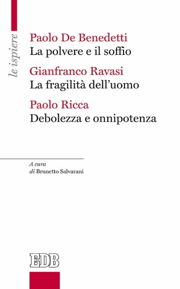 La Polvere e il soffio  La fragilità dell'uomo  Debolezza e onnipotenza - Paolo De Benedetti - Gianfranco Ravasi - Ricca Paolo