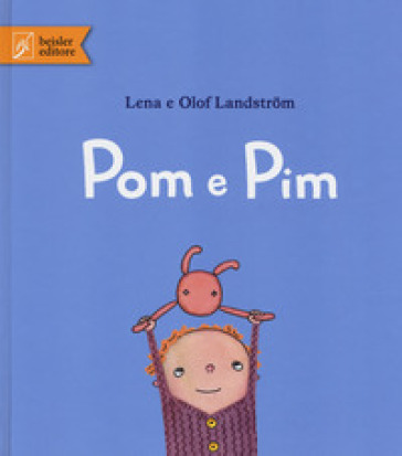 Pom e Pim. Ediz. illustrata - Olof Landstrom - Lena Landstrom