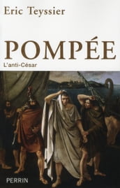 Pompée - L anti César