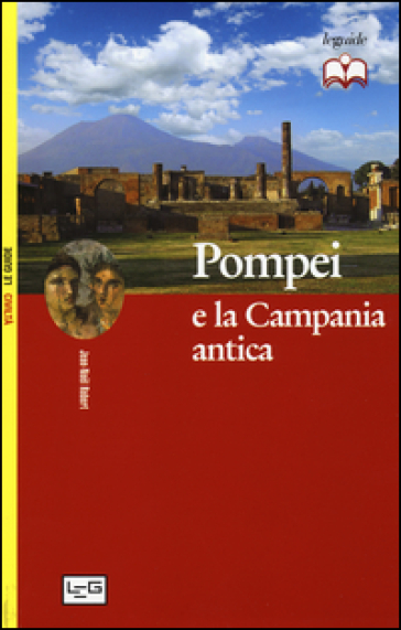 Pompei e la Campania antica - Jean-Noel Robert