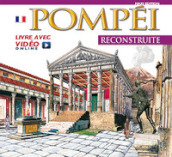 Pompei ricostruita. Maxi edition. Ediz. francese. Con video scaricabile online