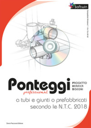 Ponteggi professional a tubi e giunti prefabbricati secondo le N.T.C. 2018. Progetto verifica disegni. CD-ROM. Con Libro - Michele Sanginisi