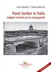 Ponti Gerber in Italia. Indagini storiche per la salvaguardia