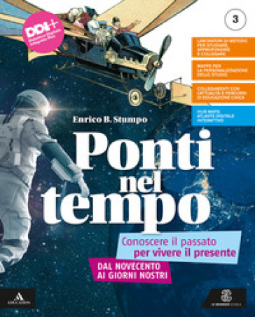 Ponti nel tempo. Conoscere il passato per vivere il presente. Con Temi del Novecento. Per la Scuola media. Con e-book. Con espansione online. Vol. 3: Dal Novecento ai giorni nostri - Enrico B. Stumpo