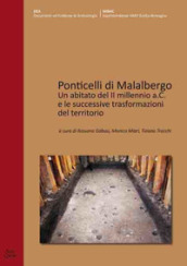 Ponticelli di Malalbergo. Un abitato del II millennio a.C. e le successive trasformazioni del territorio