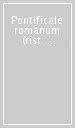 Pontificale romanum (rist. anast. 1595-1596). CD-ROM