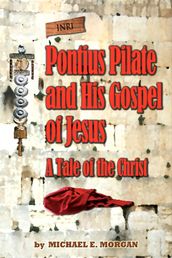 Pontius Pilate s Gospel of Jesus