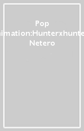 Pop Animation:Hunterxhunter- Netero