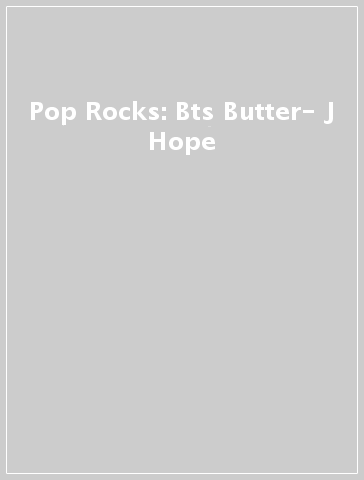 Pop Rocks: Bts Butter- J Hope