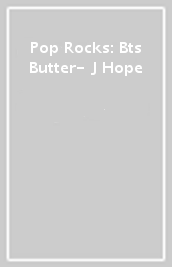 Pop Rocks: Bts Butter- J Hope