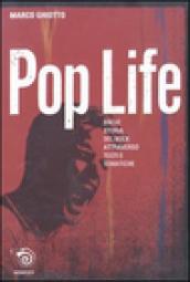 Pop life. Breve narrazione della storia del rock attraverso testi e tematiche