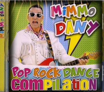 Pop rock dance compilation - DANY MIMMO