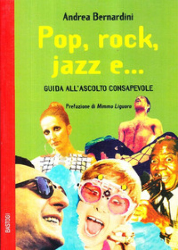 Pop, rock, jazz e... Guida all'ascolto consapevole