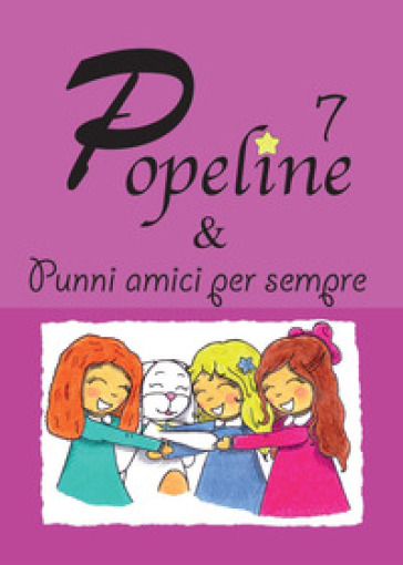 Popeline e Punni amici per sempre - Consuelo Bertolin