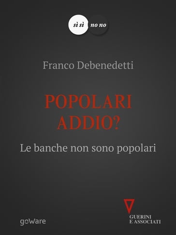 Popolari addio? Le banche non sono popolari - Franco Debenedetti