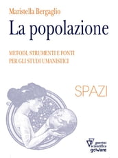 La Popolazione. Metodi, strumenti e fonti per gli studi umanistici