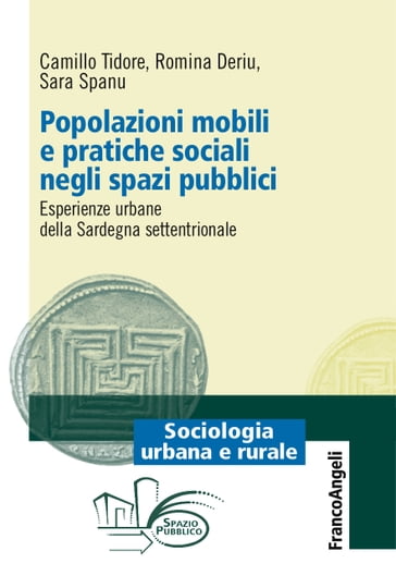 Popolazioni mobili e pratiche sociali negli spazi pubblici - Camillo Tidore - Romina Deriu - Sara Spanu