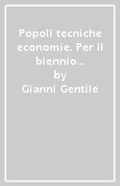 Popoli tecniche economie. Per il biennio delle Scuole superiori. Con e-book. Con espansione online. Vol. 1: Dalla preistoria alla fine della Repubblica