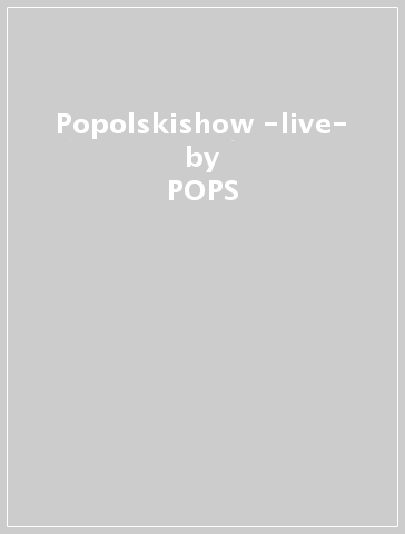 Popolskishow -live- - POPS