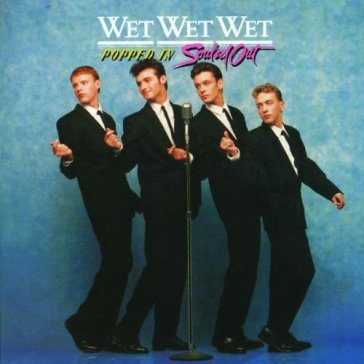 Popped in souled out - Wet Wet Wet
