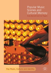 Popular Music Scenes and Cultural Memory