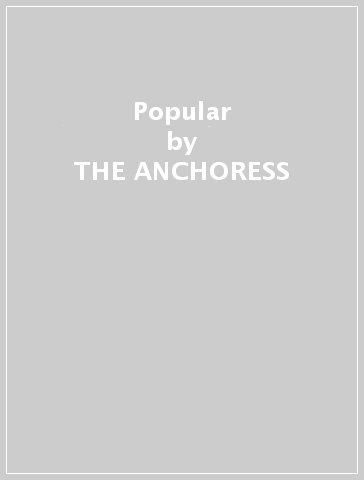 Popular - THE ANCHORESS