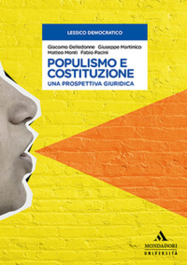 Populismo e Costituzione. Una prospettiva giuridica - Giacomo Delledonne - Giuseppe Martinico - Matteo Monti - Fabio Pacini