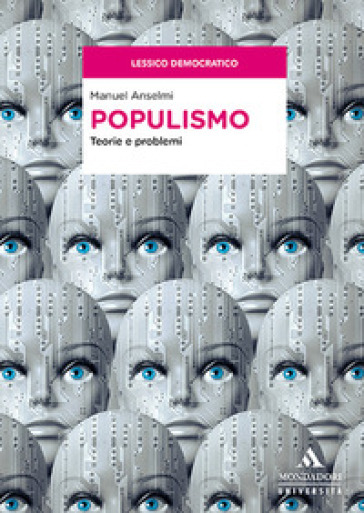 Populismo. Teorie e problemi - Manuel Anselmi