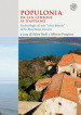 Populonia da San Cerbone ai d Appiano. Archeologia di una «città debole» della Maremma toscana