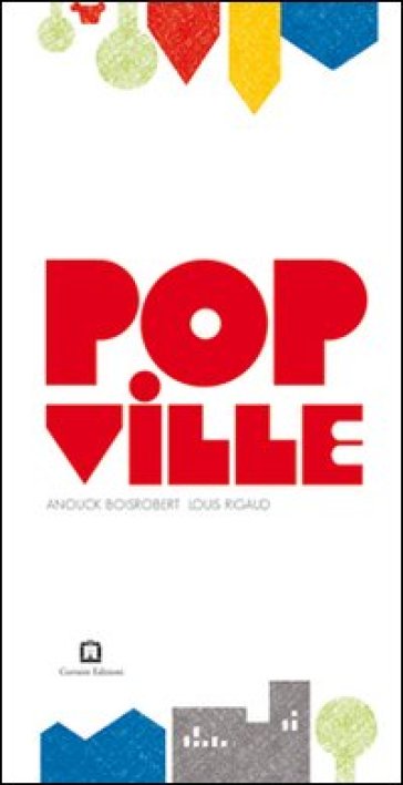 Popville - Anouck Boisrobert - Joy Sorman - Louis Rogaud