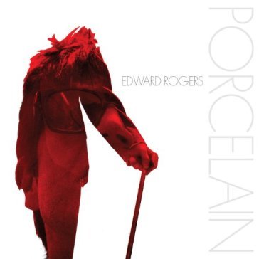 Porcelain - EDWARD ROGERS