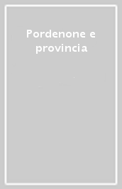 Pordenone e provincia