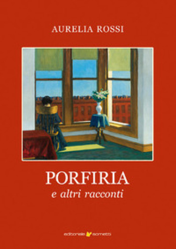 Porfiria e altri racconti - Rossi Aurelia