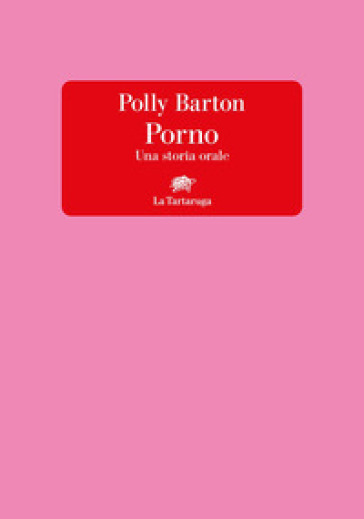 Porno. Una storia orale - Polly Barton