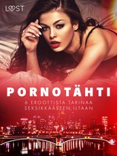 Pornotähti - 6 eroottista tarinaa seksikkääseen iltaan