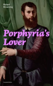 Porphyria s Lover (Complete Edition)