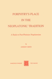 Porphyry s Place in the Neoplatonic Tradition