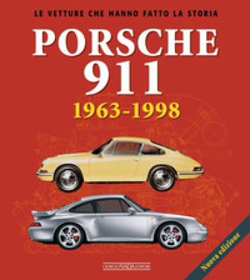 Porsche 911. 1963-1998. Ediz. illustrata - Mauro Borella