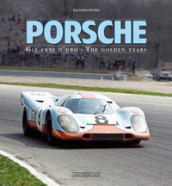 Porsche. Gli anni d oro. Ediz. italiana e inglese