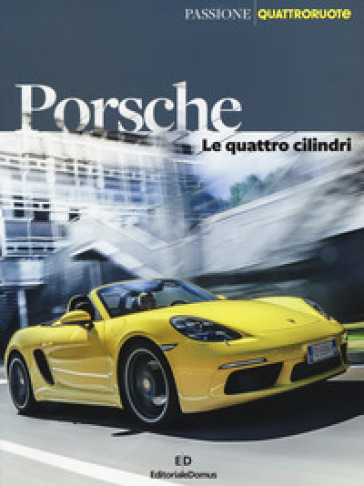 Porsche. Le quattro cilindri. Ediz. a colori - Carlo Di Giusto