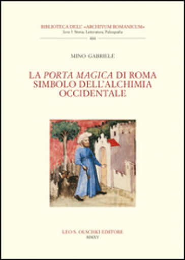 La Porta Magica di Roma simbolo dell'alchimia occidentale - Mino Gabriele