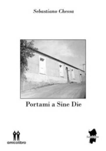 Portami a sine die - Sebastiano Chessa