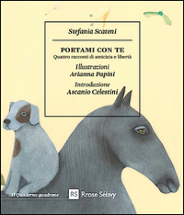 Portami con te. Quattro racconti di amicizia e libertà - Stefania Scateni