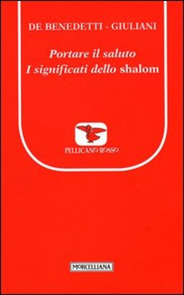 Portare il saluto. I significati dello shalom - Massimo Giuliani - Paolo De Benedetti