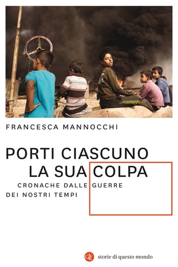 Porti ciascuno la sua colpa - Francesca Mannocchi