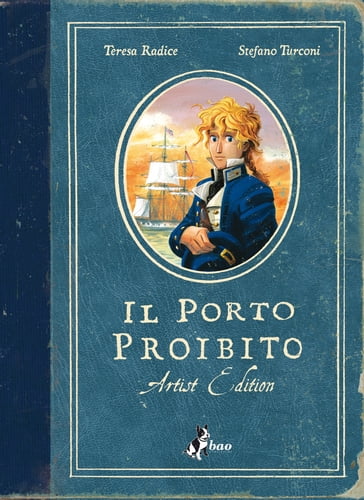 Il Porto Proibito Artist Edition - Stefano Turconi - Teresa Radice