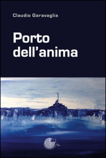 Porto dell'anima - Claudio Garavaglia